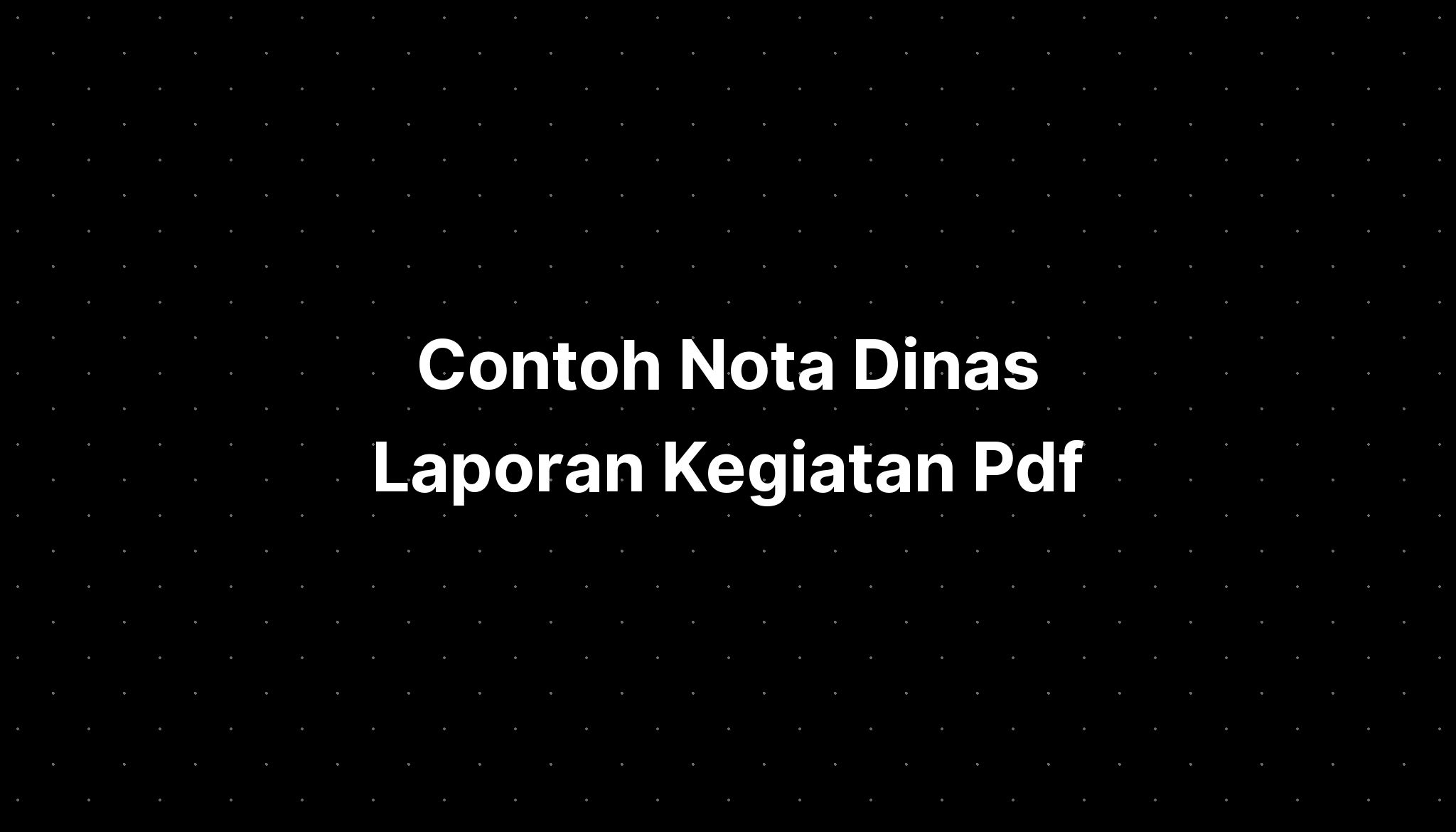 Contoh Nota Dinas Laporan Imagesee 1600